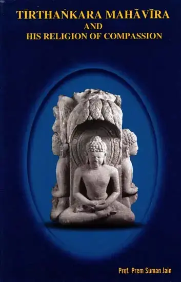 Dark blue cover of Tirthankara Mahavira and His Religion of Compassion with a stone Tirthankara